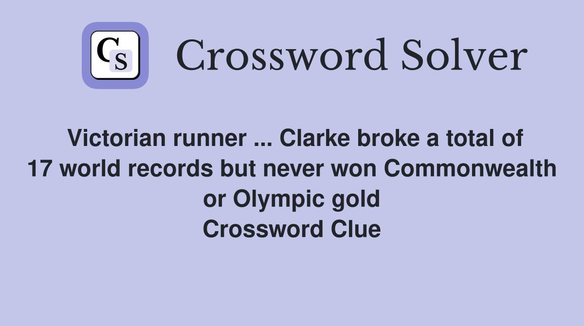 Victorian runner Clarke broke a total of 17 world records but never